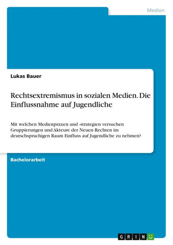 Rechtsextremismus in sozialen Medien. Die Einflussnahme auf Jugendliche