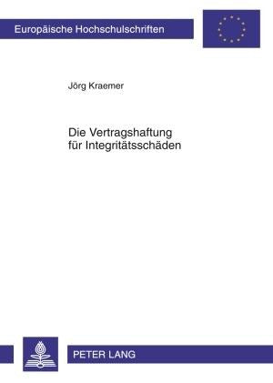 Die Vertragshaftung fuer Integritaetsschaeden