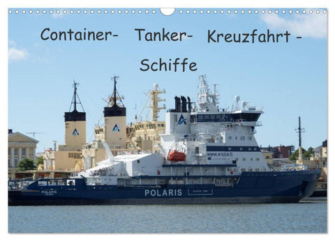 Container - Tanker - Kreuzfahrt - Schiffe (Wandkalender 2027 DIN A3 quer), CALVENDO Monatskalender