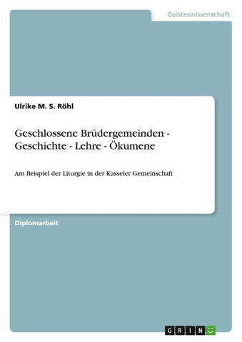 Geschlossene Brüdergemeinden - Geschichte - Lehre - Ökumene