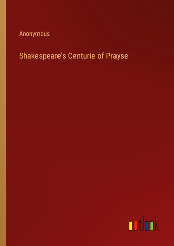 Shakespeare's Centurie of Prayse