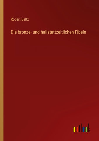 Die bronze- und hallstattzeitlichen Fibeln