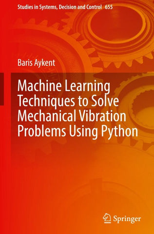 Machine Learning Techniques to Solve Mechanical Vibration Problems Using Python