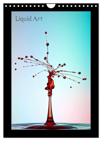Liquid Art - Wassertropfen in Perfektion (Wandkalender 2027 DIN A4 hoch), CALVENDO Monatskalender