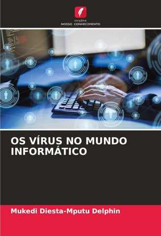 OS VÍRUS NO MUNDO INFORMÁTICO