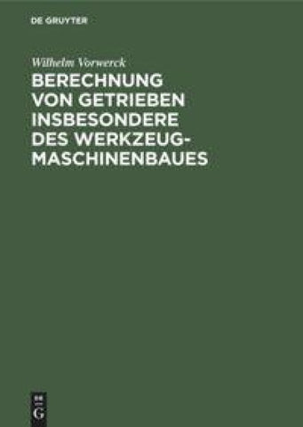 Berechnung von Getrieben insbesondere des Werkzeugmaschinenbaues