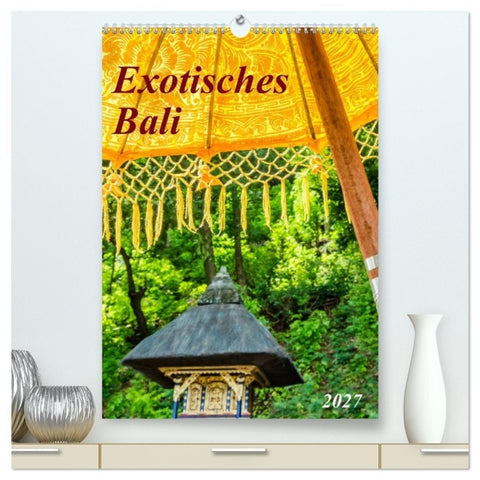 Exotisches Bali (hochwertiger Premium Wandkalender 2027 DIN A2 hoch), Kunstdruck in Hochglanz