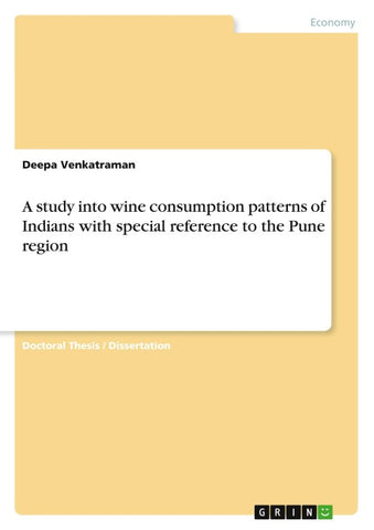 A study into wine consumption patterns of Indians with special reference to the Pune region