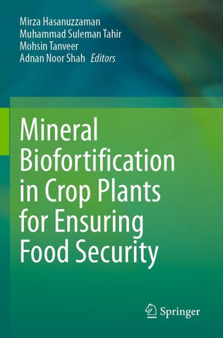 Mineral Biofortification in Crop Plants for Ensuring Food Security