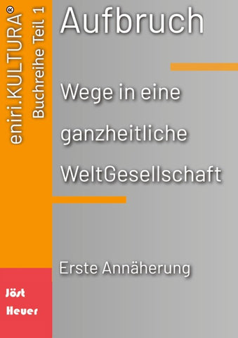 Aufbruch  -  Wege in eine ganzheitliche WeltGesellschaft