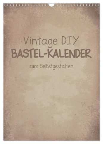 Vintage DIY Bastel-Kalender -Hochformat- (Wandkalender 2027 DIN A3 hoch), CALVENDO Monatskalender