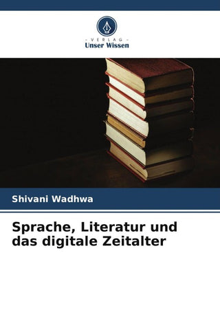 Sprache, Literatur und das digitale Zeitalter