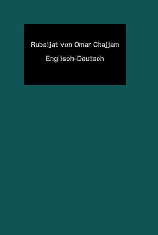 Rubaijat von Omar Chajjam- Englisch-Deutsch
