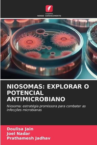 NIOSOMAS: EXPLORAR O POTENCIAL ANTIMICROBIANO