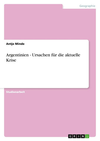 Argentinien - Ursachen für die aktuelle Krise