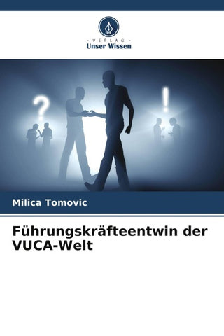 Führungskräfteentwin der VUCA-Welt