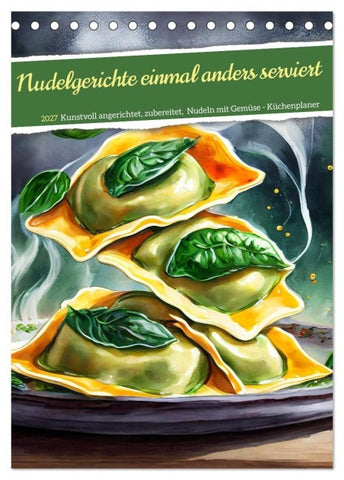 Nudelgerichte einmal anders serviert (Tischkalender 2027 DIN A5 hoch), CALVENDO Monatskalender