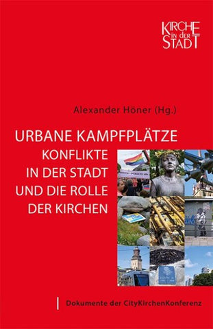 Band 29: Urbane Kampfplätze - Konflikte in der Stadt und die Rolle der Kirchen