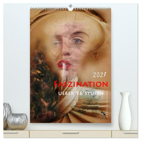 Faszination (hochwertiger Premium Wandkalender 2027 DIN A2 hoch), Kunstdruck in Hochglanz