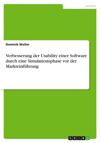 Verbesserung der Usability einer Software durch eine Simulationsphase vor der Markteinführung