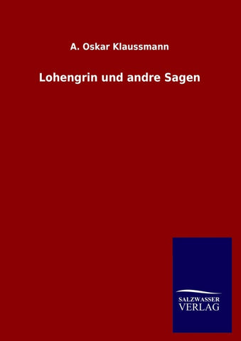 Lohengrin und andre Sagen