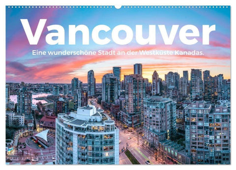 Vancouver - Eine wunderschöne Stadt an der Westküste Kanadas. (Wandkalender 2027 DIN A2 quer), CALVENDO Monatskalender