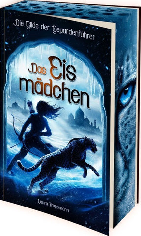 Das Eismädchen - Die Gilde der Gepardenführer - Band 2