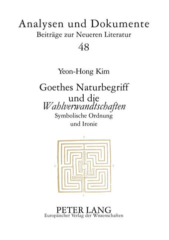 Goethes Naturbegriff und die «Wahlverwandtschaften»