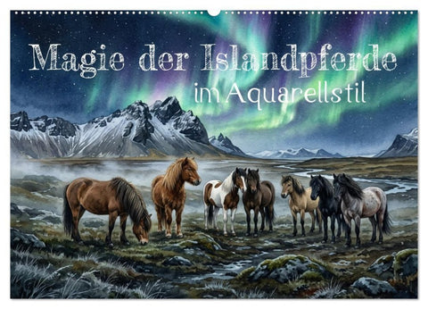 Magie der Islandpferde im Aquarellstil (Wandkalender 2027 DIN A2 quer), CALVENDO Monatskalender