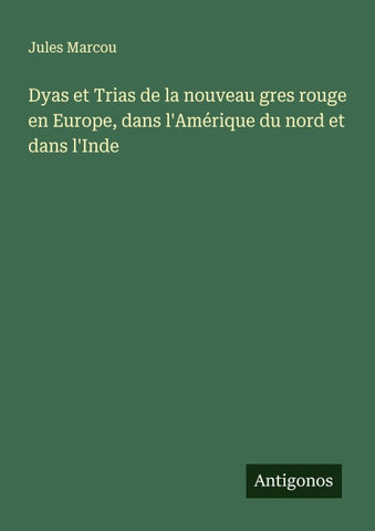 Dyas et Trias de la nouveau gres rouge en Europe, dans l'Amérique du nord et dans l'Inde