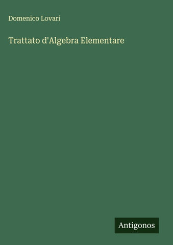 Trattato d'Algebra Elementare