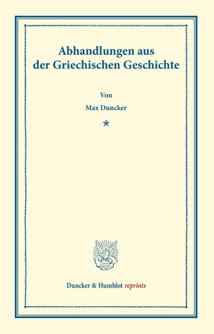 Abhandlungen aus der Griechischen Geschichte. Mit einem Vorwort von Adolf Kirchhoff.