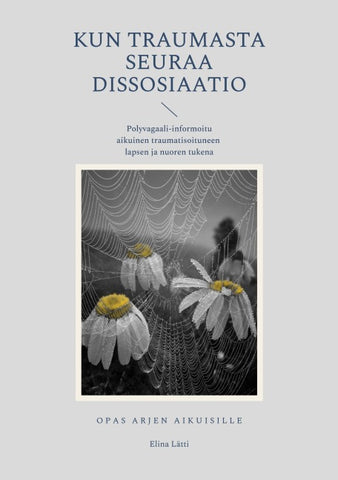 Kun traumasta seuraa dissosiaatio