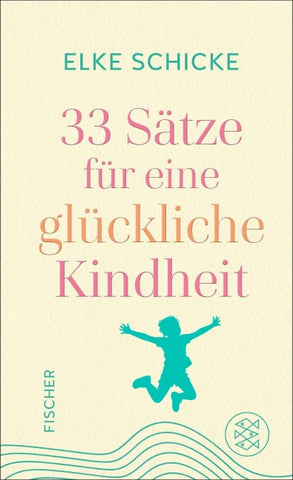 33 Sätze für eine glückliche Kindheit