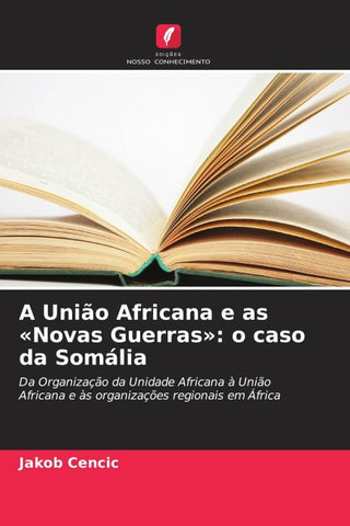 A União Africana e as 'Novas Guerras': o caso da Somália