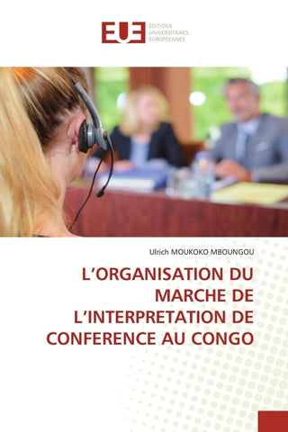 L'ORGANISATION DU MARCHE DE L'INTERPRETATION DE CONFERENCE AU CONGO