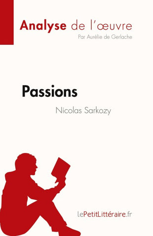 Passions de Nicolas Sarkozy (Analyse de l'oeuvre)
