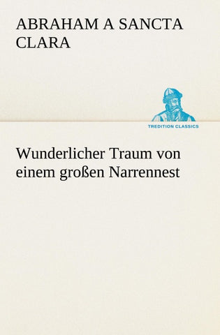 Wunderlicher Traum von einem großen Narrennest