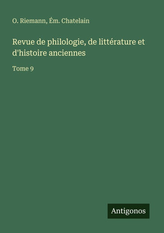 Revue de philologie, de littérature et d'histoire anciennes