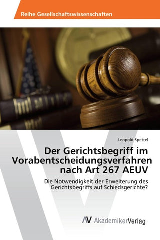 Der Gerichtsbegriff im Vorabentscheidungsverfahren nach Art 267 AEUV
