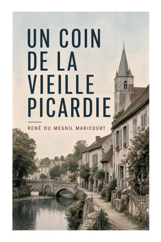 Un coin de la vieille Picardie