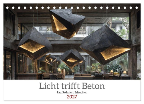 Licht trifft Beton (Tischkalender 2027 DIN A5 quer), CALVENDO Monatskalender