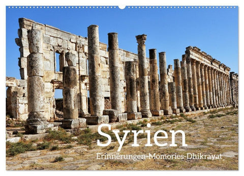 Syrien Erinnerungen Memories Dhikrayat (Wandkalender 2027 DIN A2 quer), CALVENDO Monatskalender