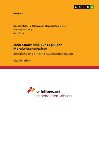 John Stuart Mill. Zur Logik der Moralwissenschaften