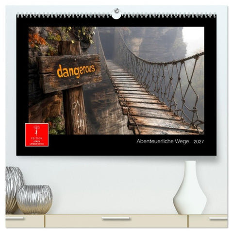 Abenteuerliche Wege (hochwertiger Premium Wandkalender 2027 DIN A2 quer), Kunstdruck in Hochglanz