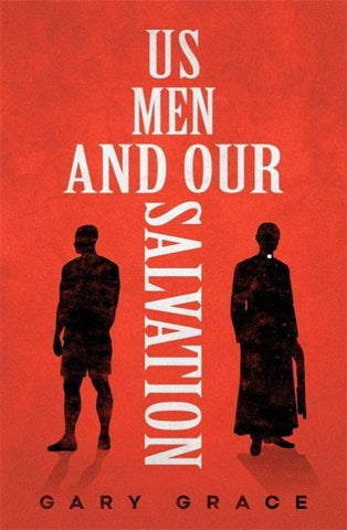 Us Men And Our Salvation