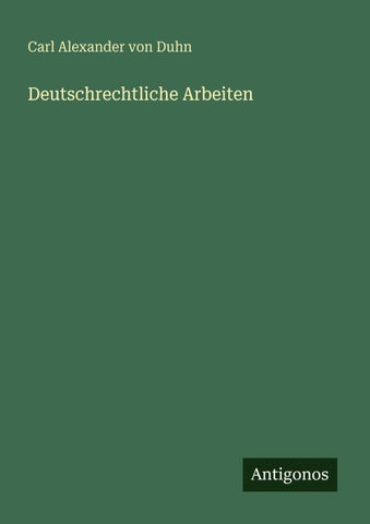 Deutschrechtliche Arbeiten