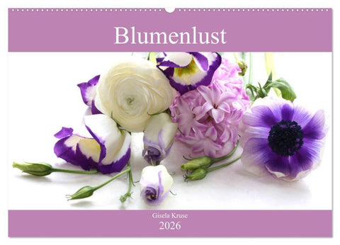 Blumenlust (Wandkalender 2026 DIN A2 quer), CALVENDO Monatskalender