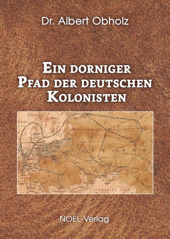 Ein dorniger Pfad der deutschen Kolonisten