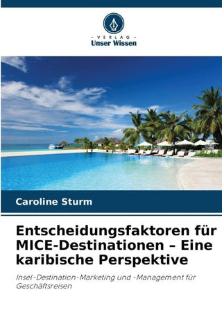 Entscheidungsfaktoren für MICE-Destinationen - Eine karibische Perspektive